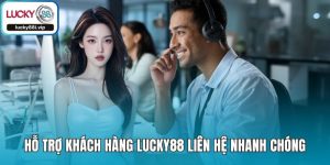 Hỗ Trợ Khách Hàng LUCKY88 Liên Hệ Nhanh Chóng Và Hiệu Quả